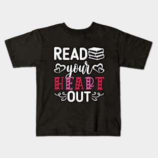 Read Your Heart Out - Funny Book Lovers Kids T-Shirt